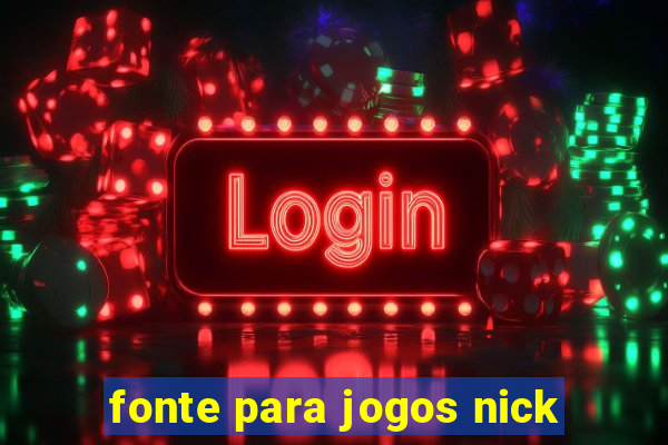 fonte para jogos nick